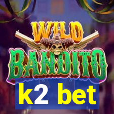 k2 bet